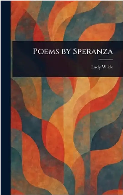 Poems by Speranza by Lady Wilde