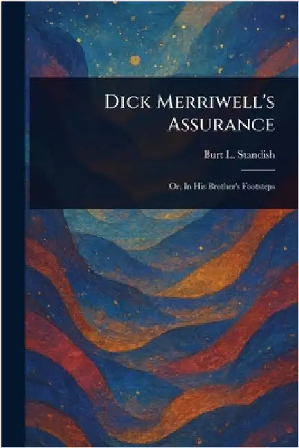Dick Merriwell's Assurance by Burt L. Standish