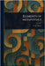Elements of Metaphysics by A. E. (Alfred Edward) Taylor