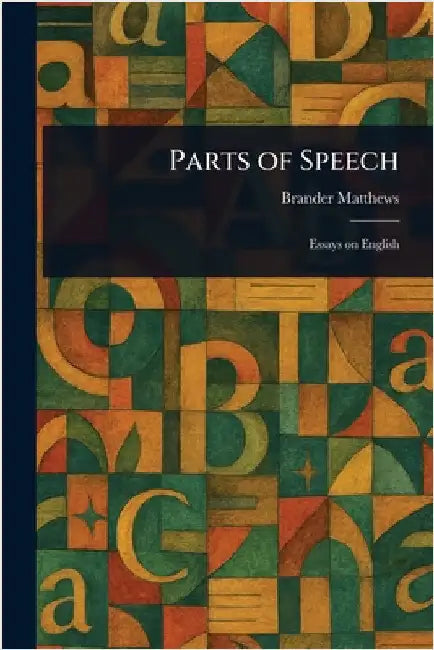 Parts of Speech by Brander Matthews