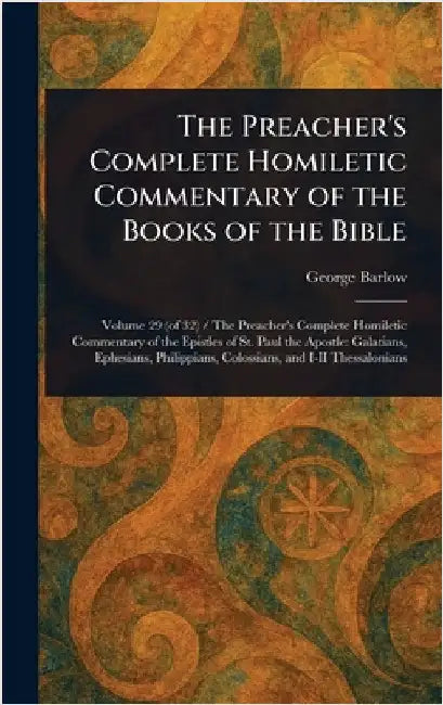 The Preacher's Complete Homiletic Commentary of the Books of the Bible by George Barlow