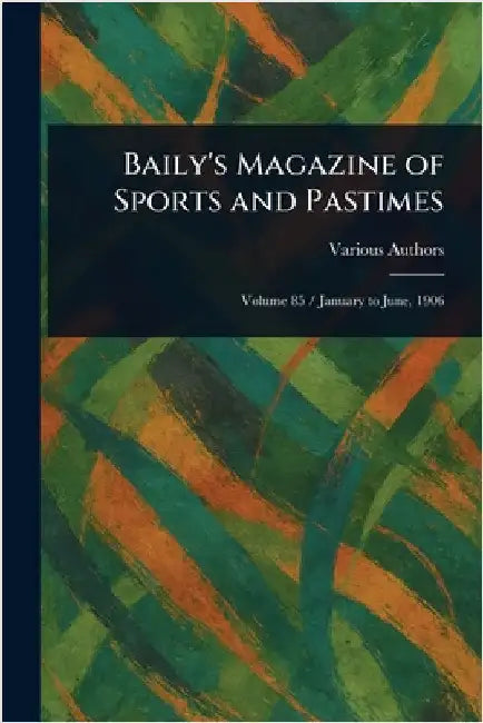 Baily's Magazine of Sports and Pastimes by Various