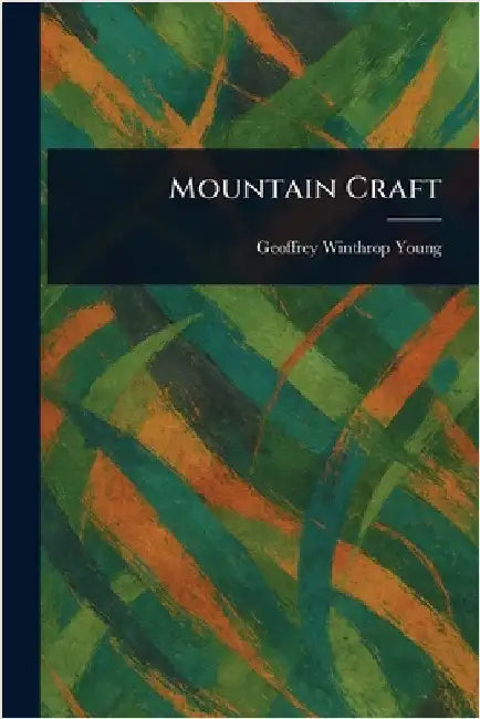 Mountain Craft by Geoffrey Winthrop Young