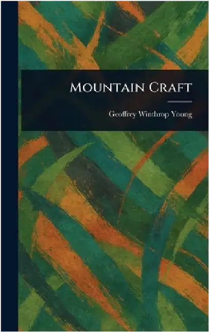 Mountain Craft by Geoffrey Winthrop Young
