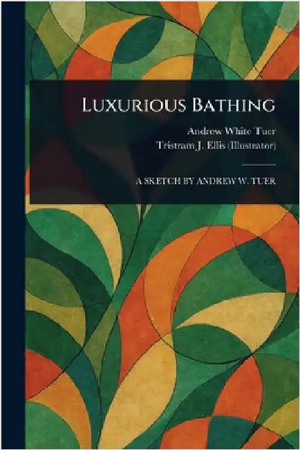 Luxurious Bathing by Andrew White Tuer