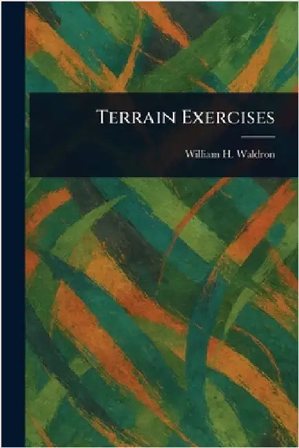 Terrain Exercises by William H. (William Henry) Waldron