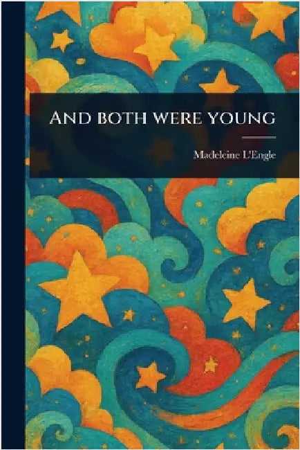 And Both Were Young by Madeleine L'Engle