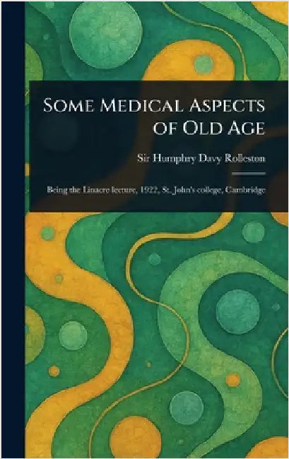 Some Medical Aspects of Old Age by Humphry Davy Rolleston
