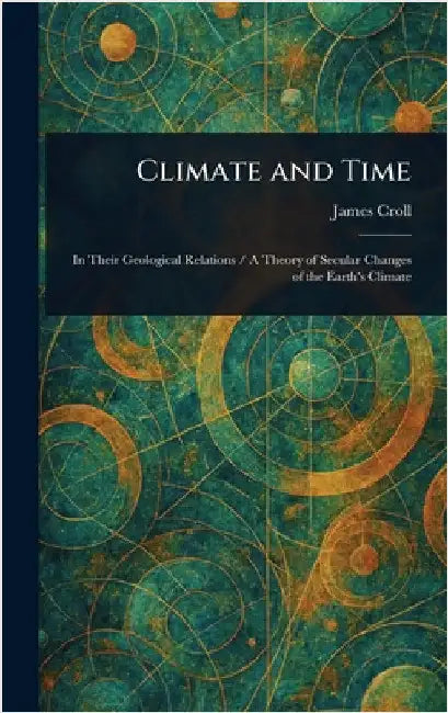 Climate and Time by James Croll