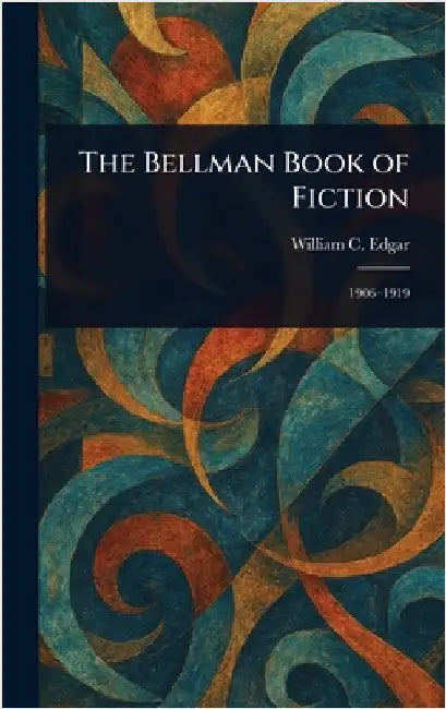 The Bellman Book of Fiction by William C. (William Crowell) Edgar