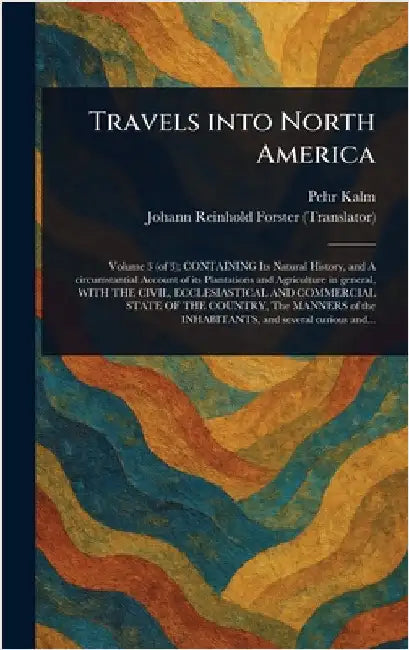 Travels Into North America by Pehr Kalm