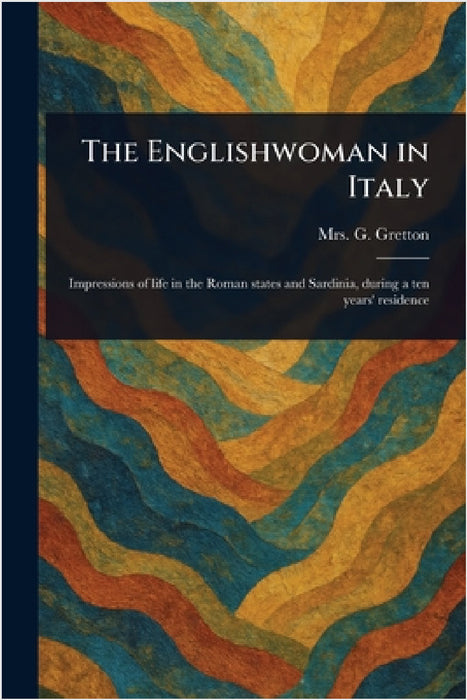 The Englishwoman in Italy by G. Gretton