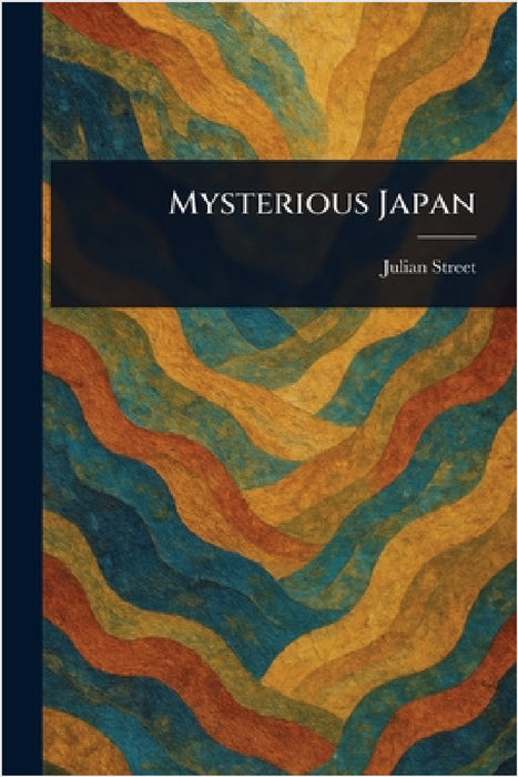 Mysterious Japan by Julian Street
