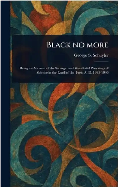 Black No More by George S. (George Samuel) Schuyler