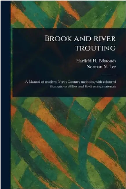 Brook and River Trouting by Harfield H. Edmonds