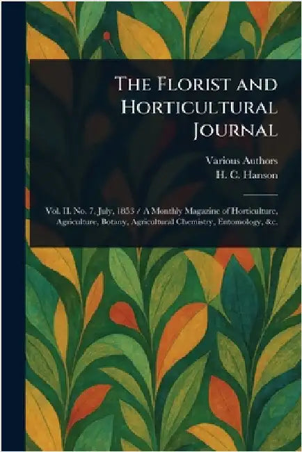 The Florist and Horticultural Journal by Various