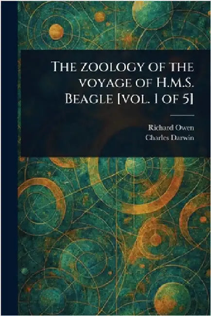 The Zoology of the Voyage of H.M.S. Beagle [vol. 1 of 5] by Richard Owen
