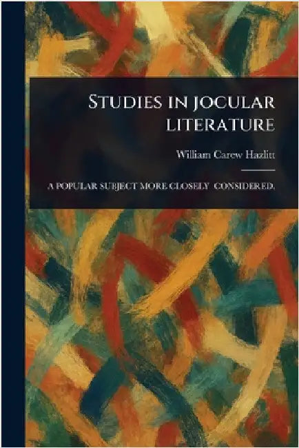 Studies in Jocular Literature by William Carew Hazlitt