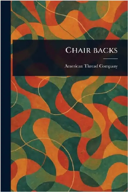 Chair Backs by American Thread Company