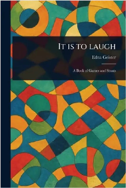 It is to Laugh by Edna Geister