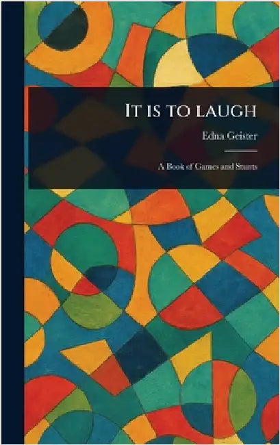 It is to Laugh by Edna Geister