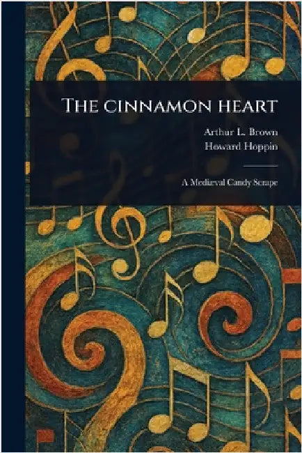 The Cinnamon Heart by Arthur L. (Arthur Lewis) Brown