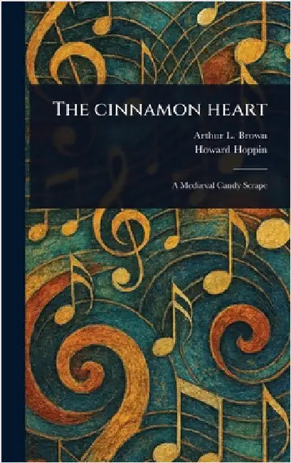 The Cinnamon Heart by Arthur L. (Arthur Lewis) Brown