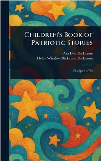 Children's Book of Patriotic Stories by Asa Don Dickinson