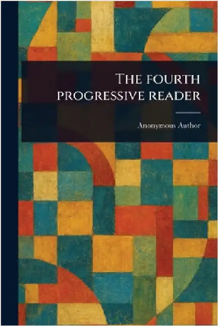 The Fourth Progressive Reader by Anonymous