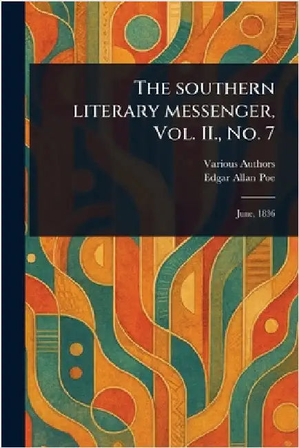 The Southern Literary Messenger, Vol. II., No. 7 by Various