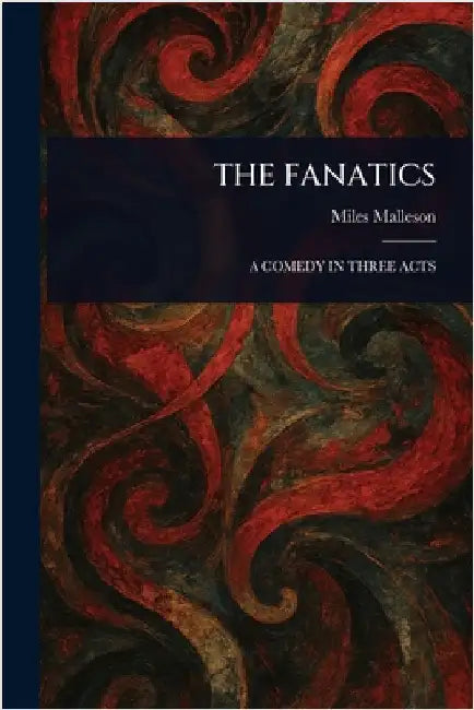 The Fanatics by Miles Malleson