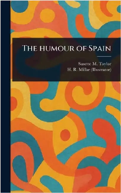 The Humour of Spain by Susette M. Taylor