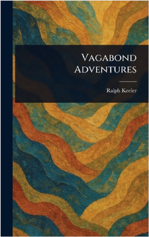 Vagabond Adventures by Ralph Keeler