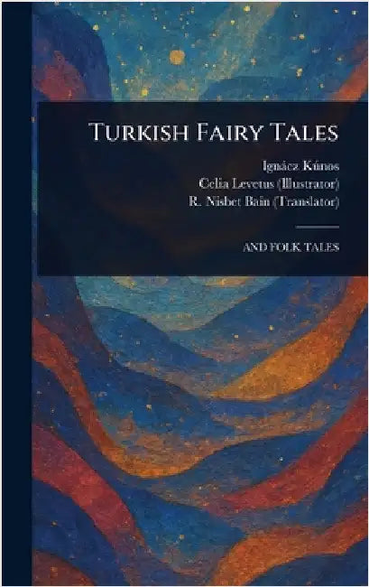 Turkish Fairy Tales by Ignácz Kúnos