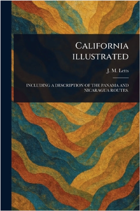 California Illustrated by J. M. (John M. ). Letts