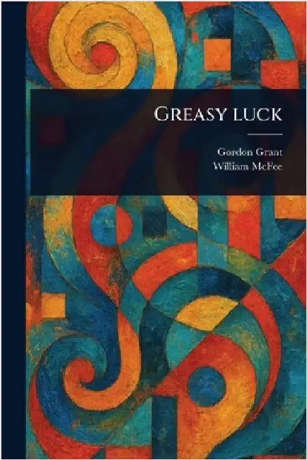 Greasy Luck by Gordon Grant