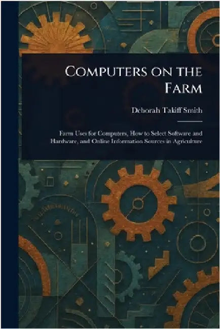 Computers on the Farm by Deborah Takiff Smith