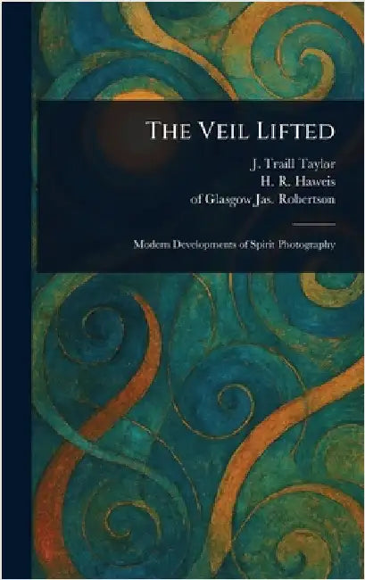 The Veil Lifted by J. Traill (John Traill) Taylor