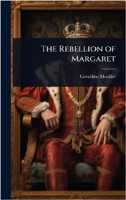 The Rebellion of Margaret by Geraldine Mockler