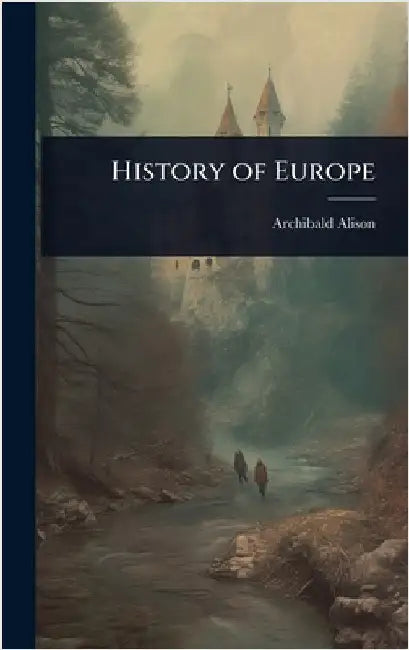 History of Europe by Archibald Alison