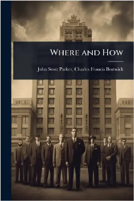 Where and How by Charles Francis Bostwic Scott Parker