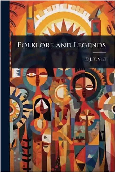 Folklore and Legends by C. J. T. Staff