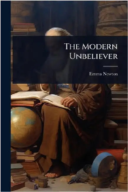 The Modern Unbeliever by Emma Newton