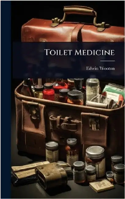 Toilet Medicine by Edwin Wooton