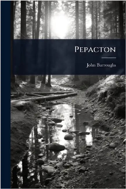 Pepacton by John Burroughs