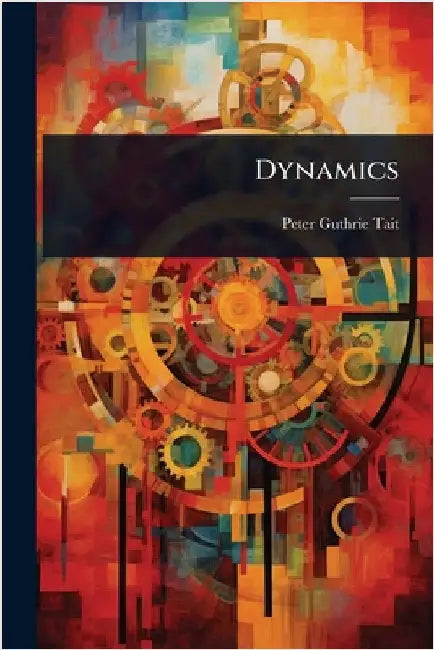 Dynamics by Peter Guthrie Tait