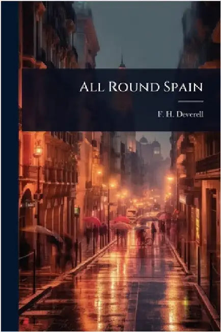 All Round Spain by F. H. Deverell