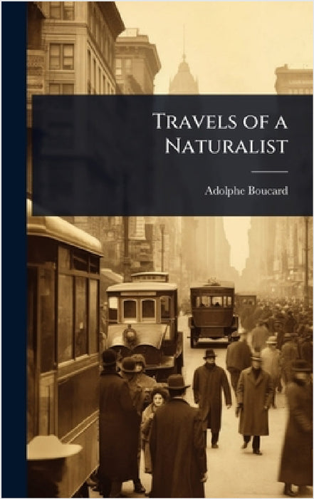 Travels of a Naturalist by Adolphe Boucard
