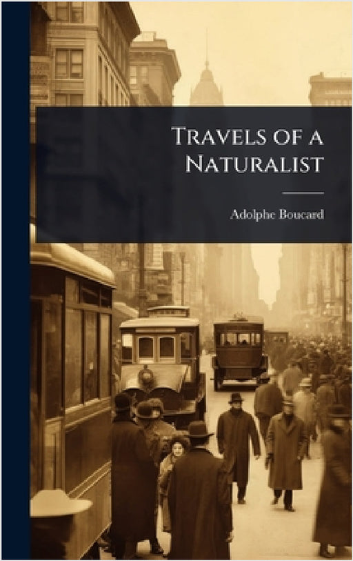 Travels of a Naturalist by Adolphe Boucard