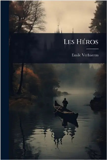 Les HÃ(c)ros by Emile Verhaeren